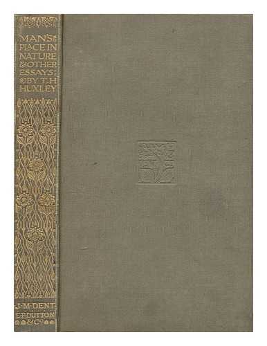 HUXLEY, THOMAS HENRY (1825-1895) - Man's place in nature and other essays
