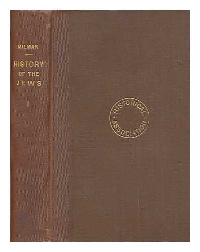 MILMAN, HENRY HART (1791-1868) - The history of the Jews