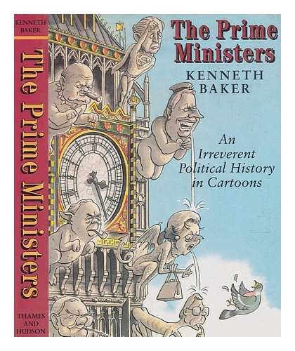 BAKER, KENNETH - Prime Ministers : irreverent political history in cartoons