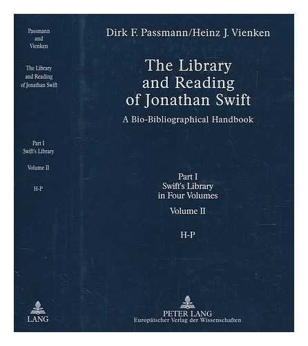 PASSMANN, DIRK FRIEDRICH - The library and reading of Jonathan Swift : a bio-bibliographical handbook : part 1, Swift's library in four volumes; v. 2. H-P