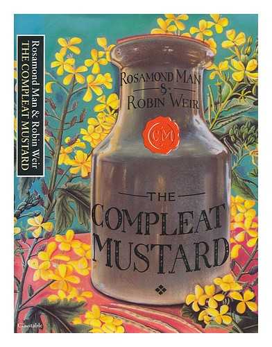 MAN, ROSAMOND - The compleat mustard
