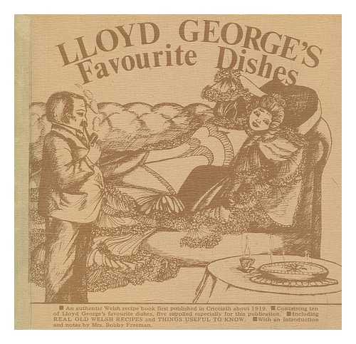 FREEMAN, MRS. BOBBY - Lloyd George's favourite dishes : a recipe book / [with an introduction and notes by Mrs. Bobby Freeman]