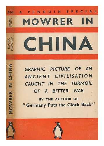 MOWRER, EDGAR ANSEL (1892-1977) - Mowrer in China