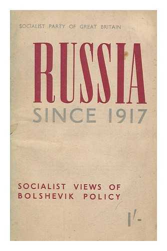 SOCIALIST PARTY OF GREAT BRITAIN - Russia since 1917 : socialist views of Bolshevik policy