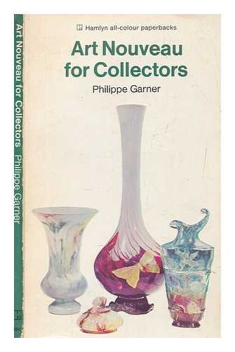 GARNER, PHILIPPE - Art nouveau for collectors