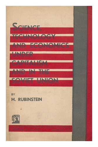 RUBINSHTEIN, MODEST (1894-1969) - Science, technology and economics under capitalism and in the Soviet Union