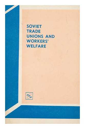 ISAEV, KONSTANTIN MIKHAILOVICH - Soviet trade unions and workers' welfare