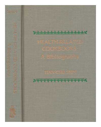 SHIH, TIAN-CHU - Health related cookbooks : a bibliography