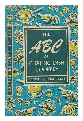 MCCREA, RUTH - The ABC of chafing dish cookery