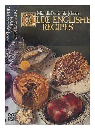 BERRIEDALE-JOHNSON, MICHELLE - Olde Englishe recipes / Michelle Berriedale-Johnson