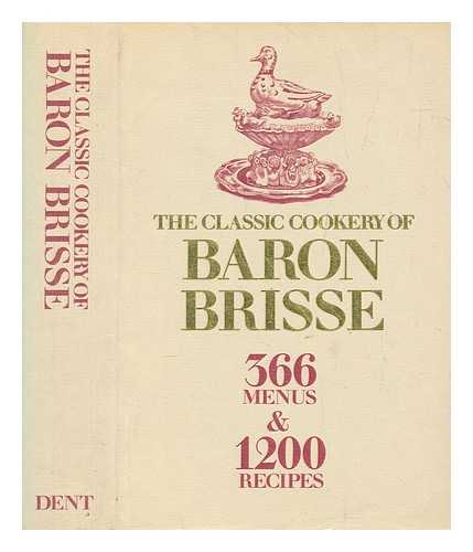 BRISSE, LEON BARON BRISSE - The classic cookery of Baron Brisse