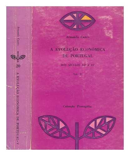 CASTRO, ARMANDO - A evoluco econmica de Portugal dos sculos XII a XV. Volume V