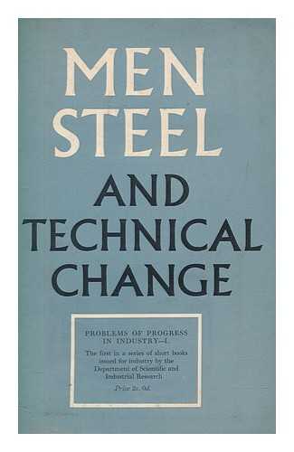 LIVERPOOL (ENGLAND). UNIVERSITY. SOCIAL SCIENCE DEPT. INDUSTRIAL RESEARCH SECTION - Men, steel and technical change
