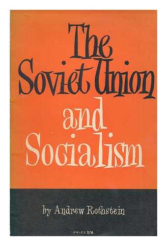 ROTHSTEIN, ANDREW (1898-1994) - The Soviet Union and socialism