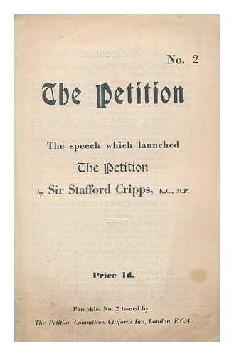 CRIPPS, RICHARD STAFFORD SIR (1889-1952) - The petition : the speech which launched the petition