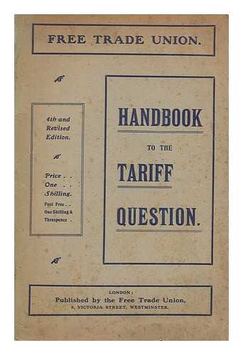 FREE TRADE UNION, LONDON - Handbook to the tariff question