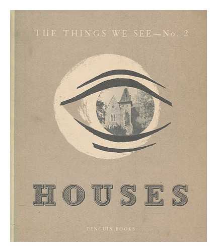 BRETT, LIONEL - The things we see : houses