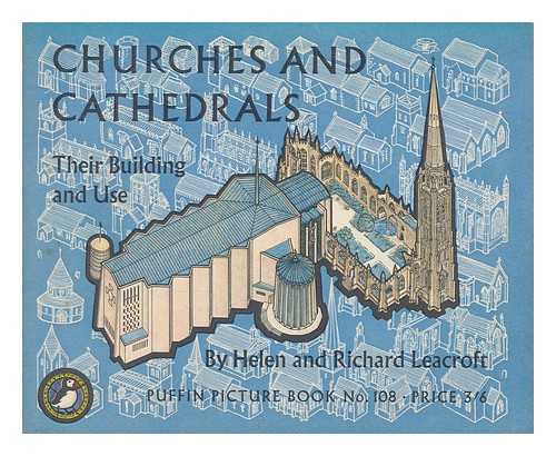 LEACROFT, HELEN - Churches and cathedrals : their building and use