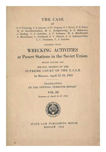 VITVIT?SKII, NIKOLAI PETROVICH - The case of N.P. Vitvitsky ... [et al.] : charged with wrecking activities at power stations in the Soviet Union : heard before the special session of the Supreme Court of the U.S.S.R. in Moscow, April 12-19, 1933 : translation of the official verbatim report - vol. 3