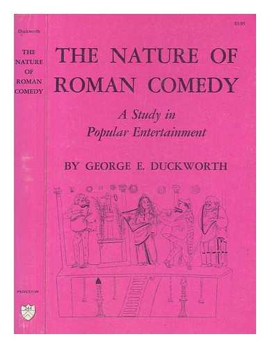 DUCKWORTH, GEORGE ECKEL - The nature of Roman comedy : a study in popular entertainment