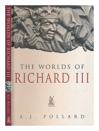 POLLARD, A. J - The worlds of Richard III