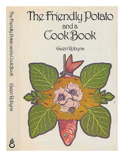 ROBYNS, GWEN - The friendly potato and a cookbook