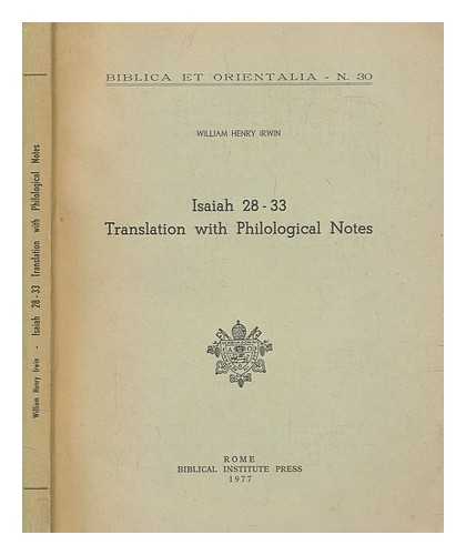 IRWIN, WILLIAM HENRY - Isaiah 28- 33 : translation with philological notes