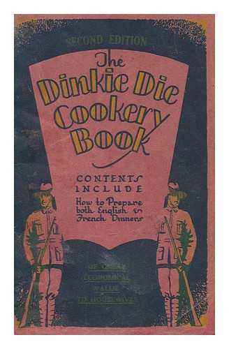 BRADER, BERNARD C - The dinkie die cookery book : contents include how to prepare both English & French dinners