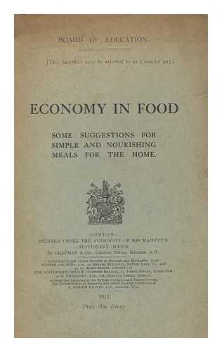 Great Britain. Board of Education - Economy in food : some suggestions for simple and nourishing meals for the home