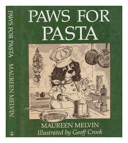 MELVIN, MAUREEN - Paws for pasta / Maureen Melvin ; illustrated by Geoff Crook