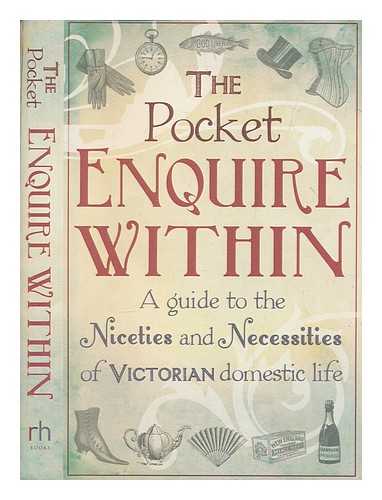 ARMSTRONG, GEORGE - The pocket enquire within : a guide to the niceties and necessities of Victorian domestic life / edited by George Armstrong