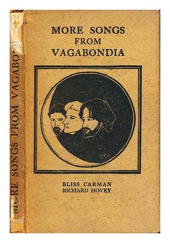 CARMAN, BLISS (1861-1929). HOVEY, RICHARD (1864-1900). METEYARD, TOM B - More songs from Vagabondia