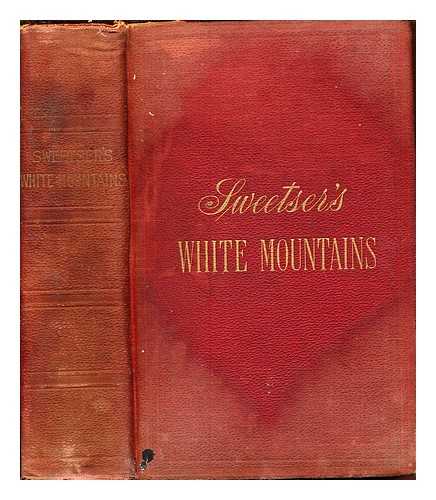 SWEETSER - The White Mountains: a handbook for travellers: a guide to the peaks, passes, and ravines of the White Mountains of New Hampshire, and to the adjacent railroads, highways, and villages; with the lakes and mountains of Western Maine; also Lake Winnepesaukee, and the Upper Connecticut Valley: with six maps and six panoramas: including the New Appalachian-Club Map