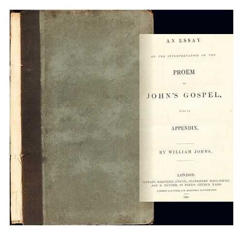 JOHNS, WILLIAM (1771-1845) - An essay on the interpretation of the proem to John's Gospel, with an appendix