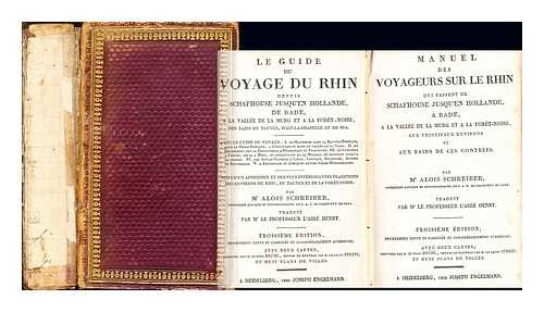 SCHREIBER, ALOYS WILHELM (1761-1841) - Manuel des voyageurs sur le Rhin : qui passent de Schaffouse Jusqu'en Hollande, a bade, au Murgthal et au Schwarzwald, au principaux environs, et au bains de ces contres