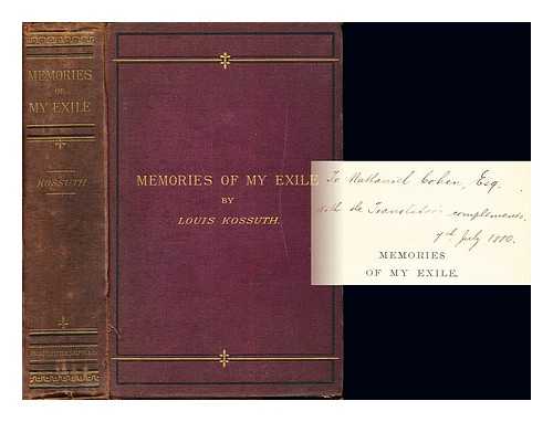 KOSSUTH, LAJOS (1802-1894). JAUSZ, FERENCZ [TRANS.] - Memories of my exile by Louis Kossuth: translated from the original Hungarian by Ferencz Jausz