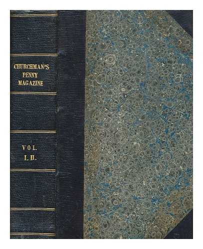 WERTHEIM, MACINTOSH AND HUNT - Churchman's monthly penny magazine, and guide to Christian truth, vol. 1 June 1846 - May 1847