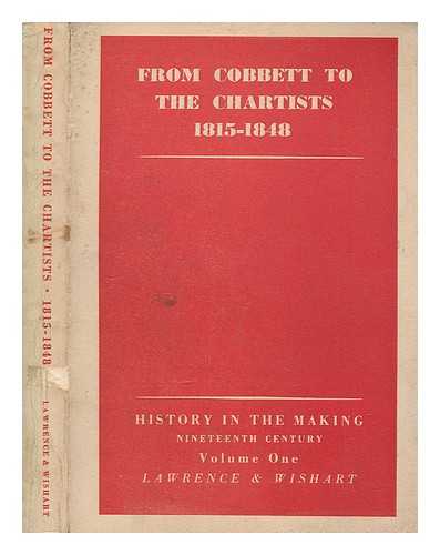 MORRIS, MAX - From Cobbett to the Chartists. Vol. 1 Nineteenth century, 1815-1848