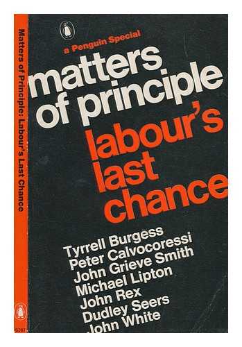 BURGESS, TYRRELL - Matters of principle: labour's last chance