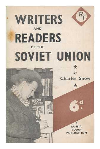 SNOW, CHARLES PERCY - Writers and readers of the Soviet Union