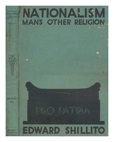 SHILLITO, EDWARD - Nationalism : man's other religion