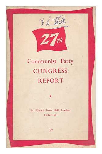 COMMUNIST PARTY - 27th Communist Party Congress report, St Pancras Town Hall, London, Easter 1961