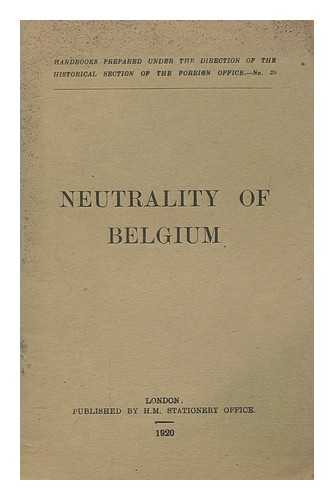 GREAT BRITAIN. FOREIGN OFFICE - Neutrality of Belgium