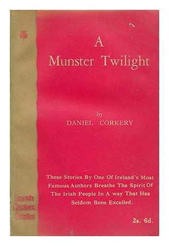 CORKERY. DANIEL - A Munster twilight