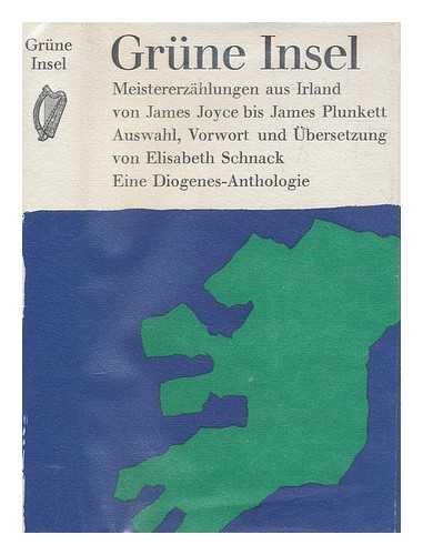 SCHNACK, ELISABETH - Grne Insel : Erzhlungen aus Irland von James Joyce bis James Plunkett / ausgewhlt und bertragen von Elisabeth Schnack