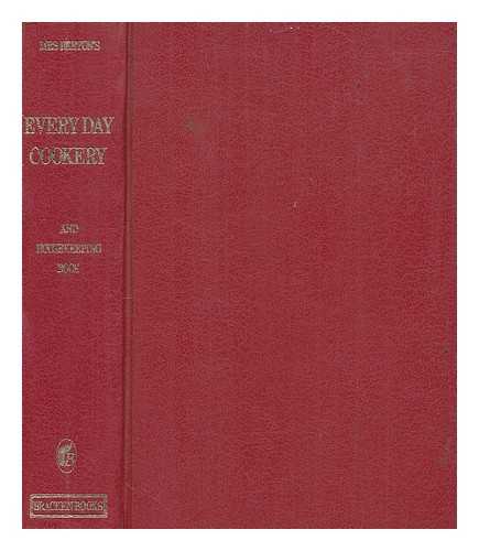 BEETON MRS. (ISABELLA MARY) (1836-1865) - Beeton's every-day cookery and housekeeping book : comprising instructions for mistress and servants, and a collection of over sixteen hundred and fifty practical receipts. A facsimile of the original 1865 edition