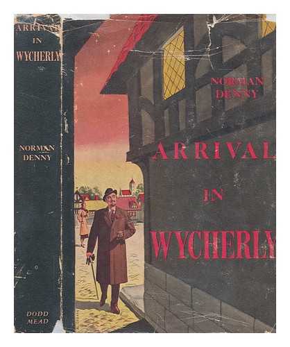 DENNY, NORMAN - Arrival in Wycherly