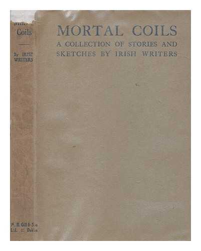 M.H. GILL & SON - Mortal coils; a collection of stories and sketches