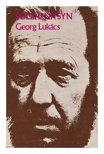 LUKACS, GEORG (1885-1971) - Solzhenitsyn