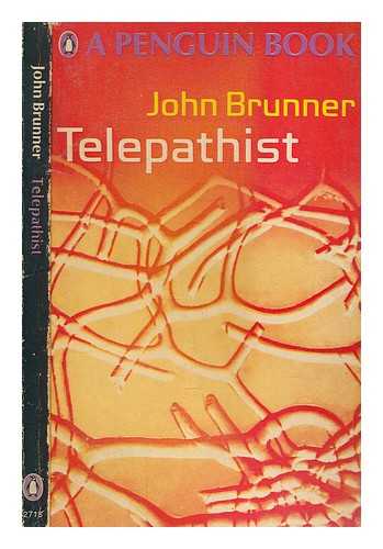 BRUNNER, JOHN (1934-1995) - Telepathist / John Brunner ; cover design by Richard Hollis